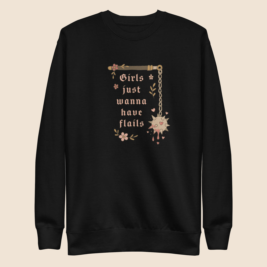 Girls Just Wanna Have Flails Unisex Sweatshirt